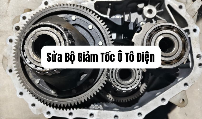 Sửa bộ giảm tốc ô tô điện chuyên nghiệp