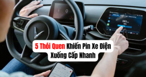 5 Thói Quen Khiến Pin Xe Điện Xuống Cấp Nhanh Hơn Nhiều Chủ Xe Không Biết